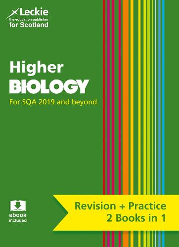 NEW Higher Biology: Revise for SQA Exams (Leckie Complete Revision & Practice)