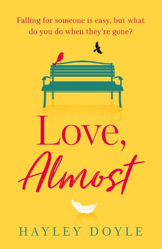 Love, Almost: an uplifting, emotional romance for fans of Jojo Moyes