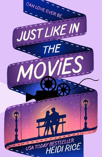 Just Like in the Movies: A laugh out loud, enemies to lovers, opposites attract, romantic comedy perfect for the summer!