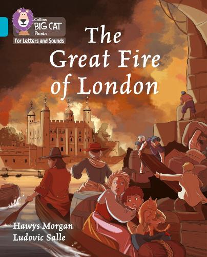 Collins Big Cat Phonics for Letters and Sounds � The Great Fire of London: Band 07/Turquoise