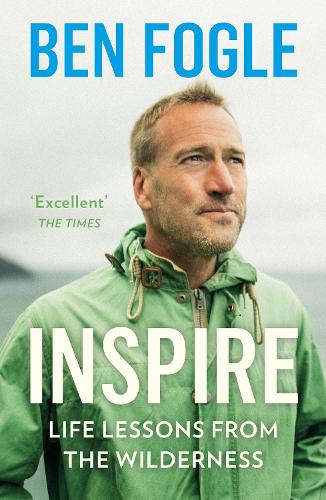 Inspire: Life Lessons from the Wilderness - From the Sunday Times Bestselling Author