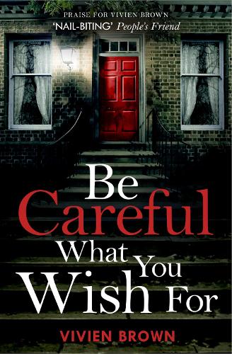 Be Careful What You Wish For: An unputdownable novel of friendship and resilience with surprising twists!