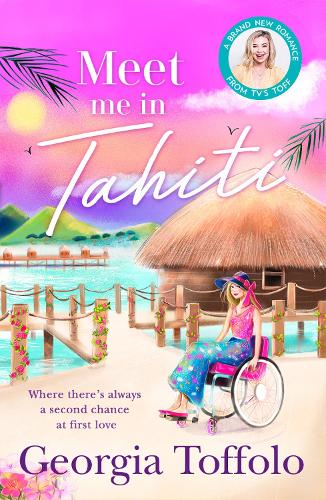 MEET ME IN TAHITI: The brand new tropical romance from this bestselling author. Perfect escapism for fans of Heidi Swain and Veronica Henry: Book 3