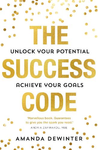 The Success Code: 2022’s empowering, practical guide to maximising your performance, learning new skills and achieving success