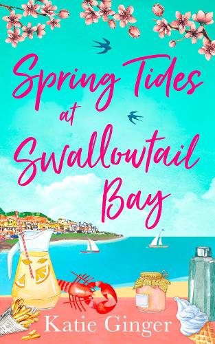 Spring Tides at Swallowtail Bay: The perfect laugh out loud romantic comedy to escape with! (Swallowtail Bay, Book 1)