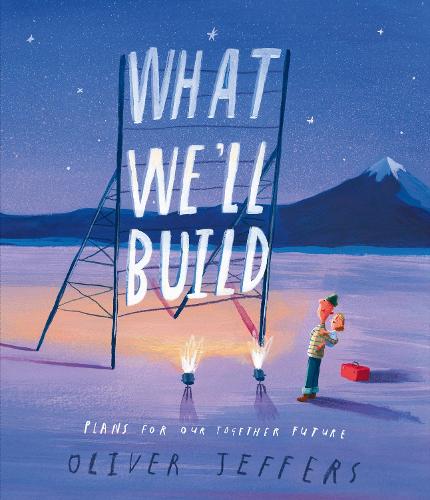 What We’ll Build: The breathtaking new companion to international bestseller Here We Are: plans for Our Together Future