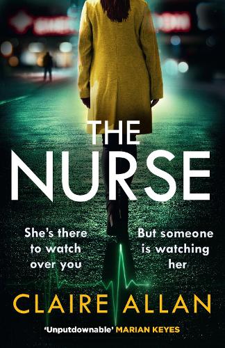 The Nurse: The new and completely gripping psychological thriller for 2022 that you won�t be able to put down