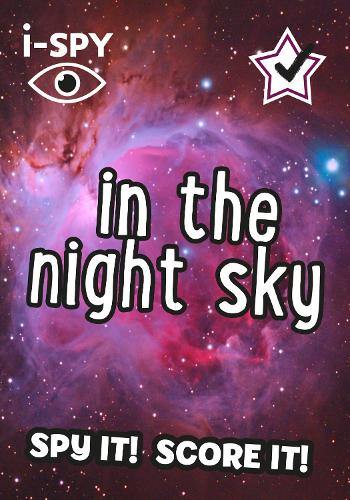 i-SPY In the Night Sky: What can you spot? (Collins Michelin i-SPY Guides)