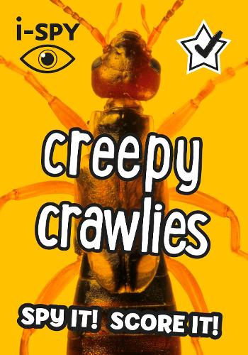 i-SPY Creepy Crawlies: What can you spot? (Collins Michelin i-SPY Guides)