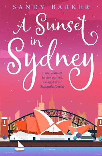 A Sunset in Sydney: A totally uplifting holiday romance novel to make you smile (The Holiday Romance, Book 3)