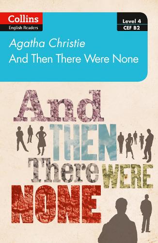 And then there were none: Level 4 – upper- intermediate (B2) (Collins Agatha Christie ELT Readers)