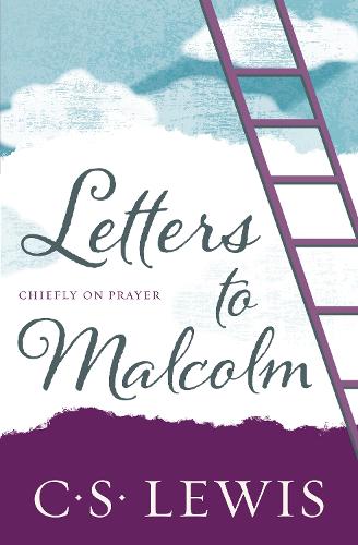 Letters to Malcolm: Chiefly on Prayer