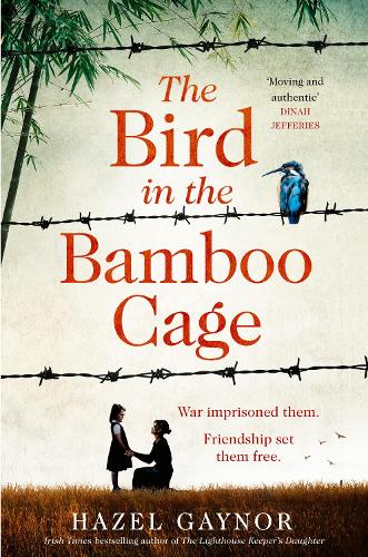 The Bird in the Bamboo Cage: The unforgettable new novel of courage and fortitude in China during WW2