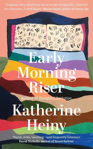 Early Morning Riser: The bittersweet, hilarious and feel-good new novel from the author of Standard Deviation