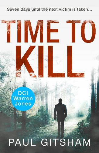 Time to Kill: A gripping crime thriller full of mystery and suspense: Book 8 (DCI Warren Jones)