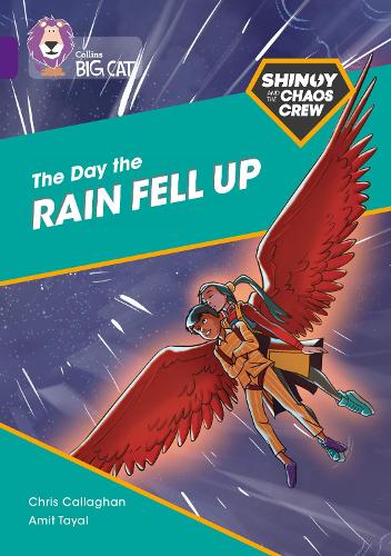 Shinoy and the Chaos Crew: The Day the Rain Fell Up: Band 08/Purple (Collins Big Cat)