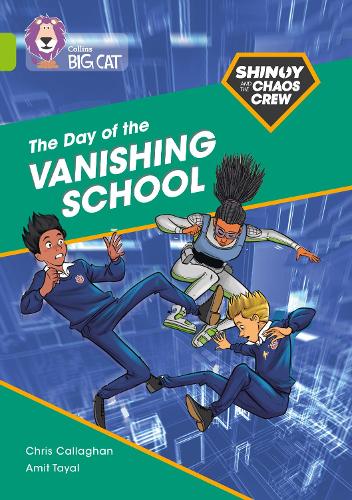 Shinoy and the Chaos Crew: The Day of the Vanishing School: Band 11/Lime (Collins Big Cat)