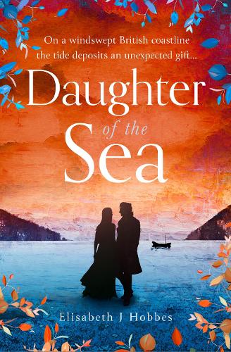 Daughter of the Sea: A sweeping romance and thrillingly epic historical novel