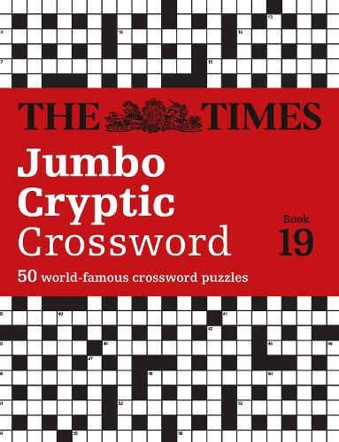 The Times Jumbo Cryptic Crossword Book 19: 500 World-Famous Crossword Puzzles (The Times Mind Games)