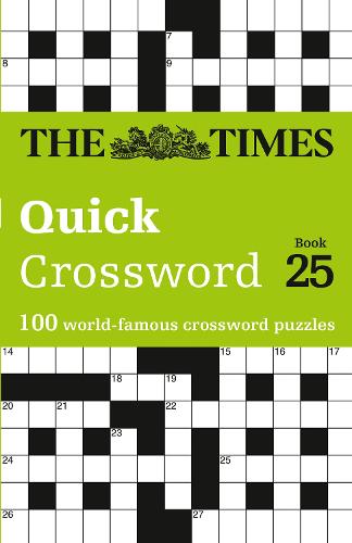 The Times Quick Crossword Book 25: 100 General Knowledge Puzzles from The Times 2 (Times Mind Games)