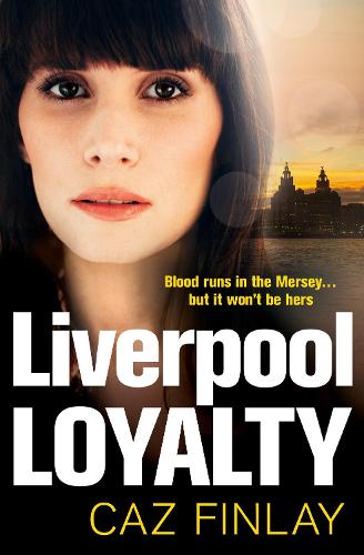 LIVERPOOL LOYALTY: The most gripping and gritty crime thriller set in Liverpool with shocking twists, the best of 2021!: Book 4 (Bad Blood)