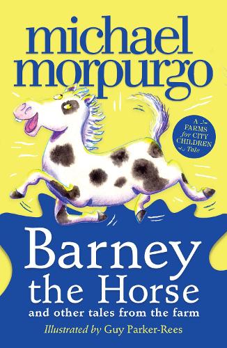 Barney the Horse and Other Tales from the Farm: A three-story collection of illustrated farmyard tales for children