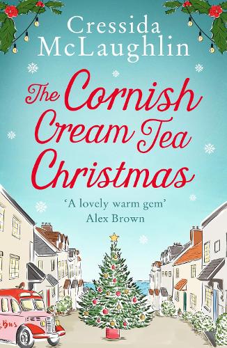 The Cornish Cream Tea Christmas: An uplifting heartwarming and escapist read for Christmas 2020 (The Cornish Cream Tea series, Book 3)