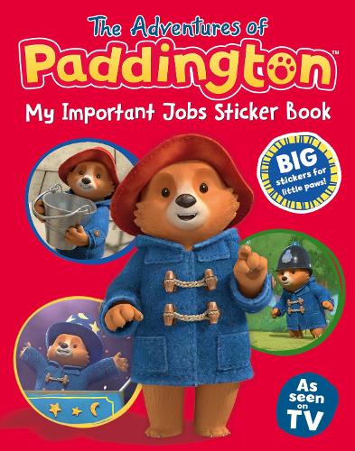 The Adventures of Paddington: My Important Jobs Sticker Book (Paddington TV)