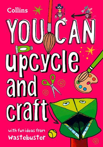 YOU CAN upcycle and craft (Collins YOU CAN)