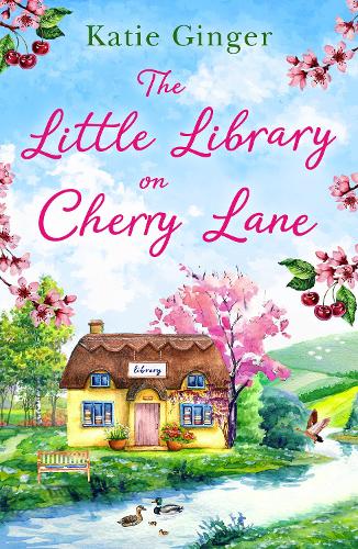 The Little Library on Cherry Lane: The perfect heart-warming and uplifting romantic comedy!