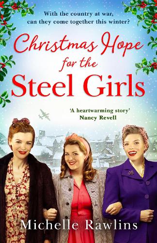 Christmas Hope for the Steel Girls: Curl up this Christmas with the most heartwarming wartime saga about love, friendship and courage on the Home Front: Book 2