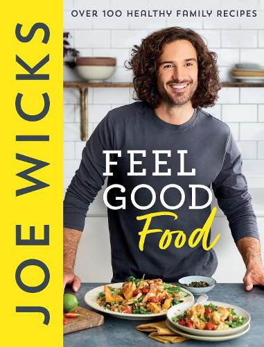 Feel Good Food: Bestselling fitness guru Joe Wicks is back in 2022 with a new cookbook for the whole family full of easy, healthy and budget friendly recipes