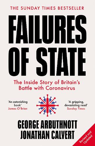 Failures of State: The Inside Story of Britain�s Battle with Coronavirus