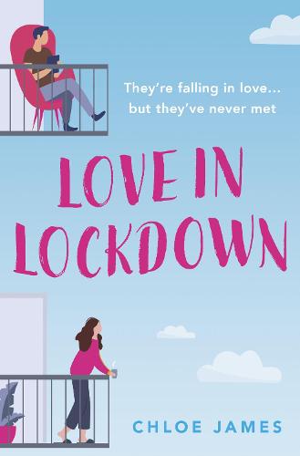 Love in Lockdown: They’re falling in love, but they’ve never met. A feel-good, uplifting romance book to curl up with
