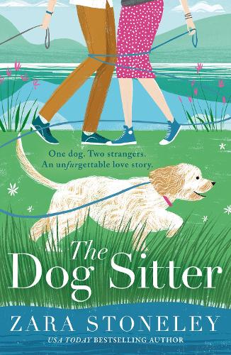 The Dog Sitter: The new feel-good romantic comedy of 2021 from the bestselling author of The Wedding Date!