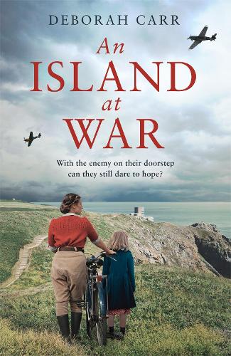 An Island at War: A gripping and emotional World War Two historical fiction novel