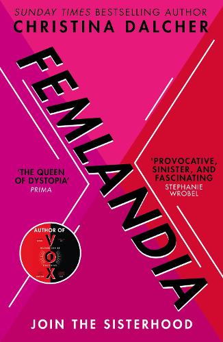 Femlandia: The gripping and provocative new dystopian thriller for 2021 from the bestselling author of VOX