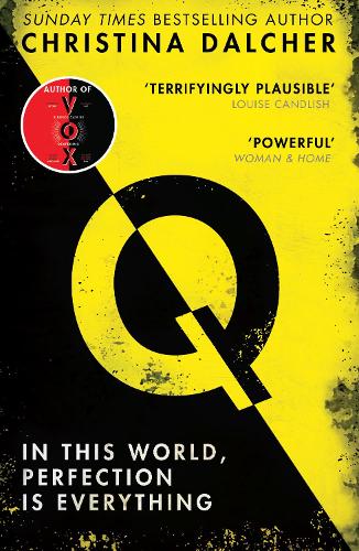 Q: The explosive new dystopian thriller from the bestselling author of VOX