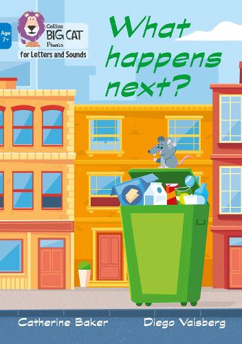 What happens next?: Band 04/Blue (Collins Big Cat Phonics for Letters and Sounds – Age 7+)