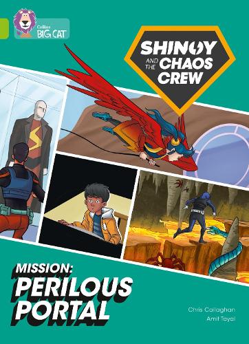 Shinoy and the Chaos Crew Mission: Perilous Portal: Band 11/Lime (Collins Big Cat)