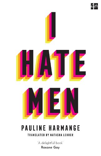 I Hate Men: More than a banned book, the must-read on feminism, sexism and the patriarchy for every woman