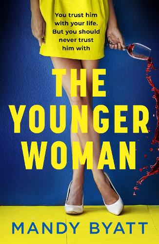 The Younger Woman: The new gripping, whiplash-inducing suspense novel that you won�t put down in 2023