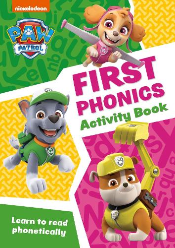 Paw Patrol First Phonics Activity Book: Get ready for school with Paw Patrol