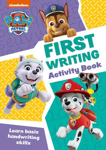 Paw Patrol First Writing Activity Book: Get ready for school with Paw Patrol