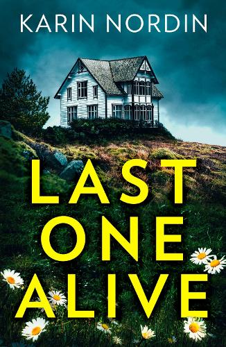 Last One Alive: the addictive and gripping new detective crime thriller and a must read for 2021!