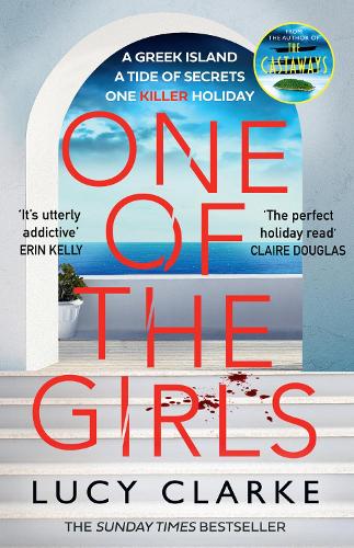 ONE OF THE GIRLS: Escape to Greece with the hottest, gripping crime thriller for 2022 from the bestselling author of The Castaways