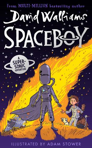 SPACEBOY: The epic and hilarious new children�s book for 2022 from multi-million bestselling author David Walliams