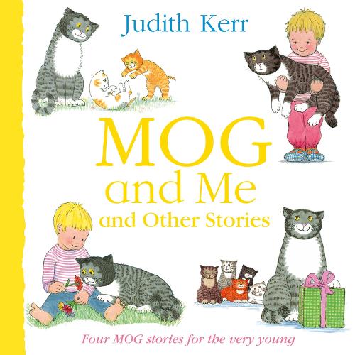 Mog and Me and Other Stories: Four Mog stories for the very young - come meet a really remarkable cat!