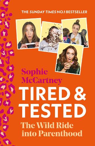 Tired and Tested: The Sunday Times Number One bestselling guide to parenthood � funny and new for 2022