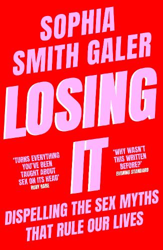 Losing It: A taboo-busting guide to sex and relationships that debunks the myths you were taught at school.